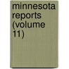 Minnesota Reports (Volume 11) by Minnesota Supreme Court