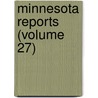 Minnesota Reports (Volume 27) door Minnesota Supreme Court