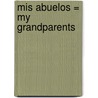 Mis Abuelos = My Grandparents by Mary Auld