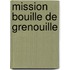 Mission Bouille De Grenouille