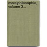 Moralphilosophie, Volume 3... door Ferdinand Ueberwasser