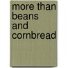 More Than Beans and Cornbread door Barbara McCallum