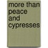 More Than Peace and Cypresses