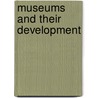 Museums And Their Development door Onbekend