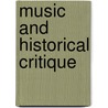 Music And Historical Critique door University Gary Tomlinson
