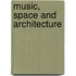 Music, Space And Architecture