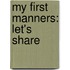 My First Manners: Let's Share