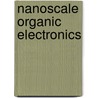 Nanoscale Organic Electronics door Kinyip Phoa