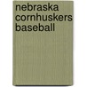 Nebraska Cornhuskers Baseball door Frederic P. Miller