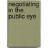 Negotiating In The Public Eye
