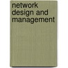 Network Design And Management door Shoa-Kai Liu