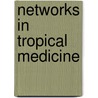 Networks In Tropical Medicine by Deborah Joy Neill