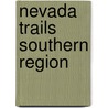 Nevada Trails Southern Region door Peter Massey