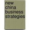 New China Business Strategies door Ronald L. Smith