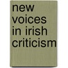 New Voices In Irish Criticism door Joanna J. Baillie