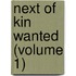 Next Of Kin Wanted (Volume 1)