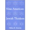 Nine American Jewish Thinkers by Milton Ridvas Konvitz