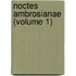 Noctes Ambrosianae (Volume 1)