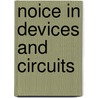 Noice In Devices And Circuits door Michael Levinshtein