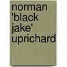 Norman 'Black Jake' Uprichard by Chris Westcott