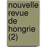 Nouvelle Revue De Hongrie (2) door Societe Litteraire Francaise