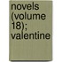 Novels (Volume 18); Valentine