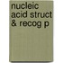 Nucleic Acid Struct & Recog P