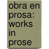 Obra En Prosa: Works In Prose door Jorge Guillen