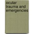 Ocular Trauma and Emergencies