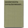 Oesterreichs Consularwesen... by Joseph Piskur