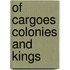 Of Cargoes Colonies And Kings