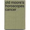 Old Moore's Horoscopes Cancer door Francis Moore