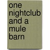 One Nightclub and a Mule Barn door Mark Arthur
