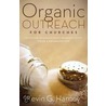 Organic Outreach For Churches door Kevin G. Harney