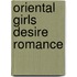 Oriental Girls Desire Romance
