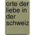 Orte Der Liebe In Der Schweiz
