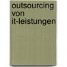 Outsourcing Von It-Leistungen door Albert Holstein