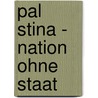 Pal Stina - Nation Ohne Staat door Ramona Seel