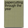 Papercutting Through The Year door Claudia Hopf