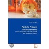 Particle Process Measurements by Kumar Patchigolla