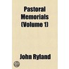 Pastoral Memorials (Volume 1) door John Ryland