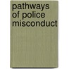 Pathways of Police Misconduct by Christopher J. Harris