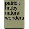 Patrick Hruby Natural Wonders door Patrick Hruby