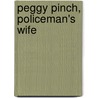 Peggy Pinch, Policeman's Wife door Malcolm Noble
