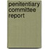 Penitentiary Committee Report