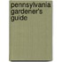 Pennsylvania Gardener's Guide