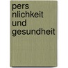 Pers Nlichkeit Und Gesundheit door Toni Schmidt