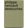 Philippe Nericault Destouches door Gabriele Vickermann-ribemont