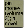 Pin Money (Volume 3); A Novel door Mrs Gore