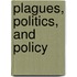 Plagues, Politics, And Policy